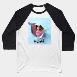 A Great Big Kiss - Mwah! Baseball T-Shirt